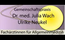 Wach Julia Dr. med. + Ulrike Neukel, Fachärztinnen für Allgemeinmedizin